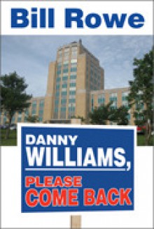 Danny Williams, Please Come Back - Bill Rowe