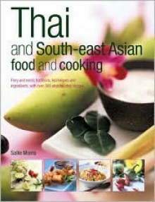 Thai and South-East Asian Food & Cooking - Sallie Morris