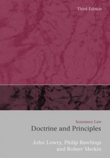 Insurance Law: Doctrines and Principles - John P. Lowry, Philip Rawlings, Robert M. Merkin