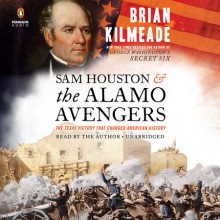 Sam Houston and the Alamo Avengers - Brian Kilmeade