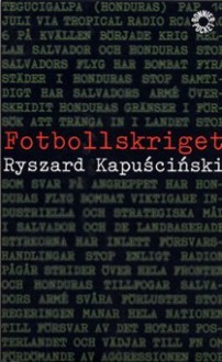 Fotbollskriget - Ryszard Kapuściński, Anders Bodegård