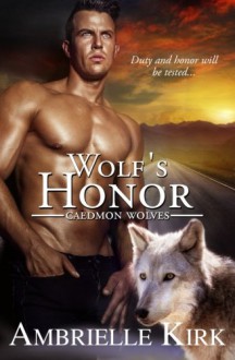 Wolf's Honor (Caedmon Wolves) (Volume 6) - Amber Ella Monroe, Ambrielle Kirk