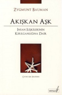 Akışkan Aşk - Işık Ergüden, Zygmunt Bauman