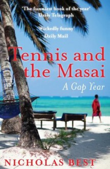 Tennis and the Masai - Nicholas Best