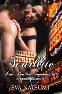 Scarlette (Rue Bourbon Supernaturals) - Eva Natsumi