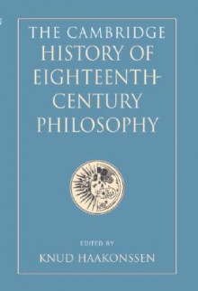 The Cambridge History of Eighteenth-Century Philosophy 2 Volume Hardback Boxed Set - Knud Haakonssen