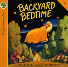 Backyard Bedtime - Susan Hill, Barry Root