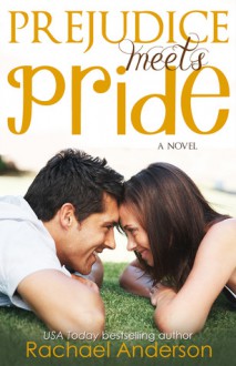 Prejudice Meets Pride - Rachael Anderson