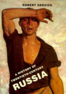 A history of twentieth-century Russia - Robert Service