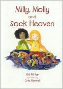 Milly, Molly and Sock Heaven - Gill Pittar, Cris Morrell