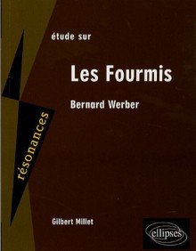 Étude Sur Bernard Werber, Les Fourmis - Gilbert Millet