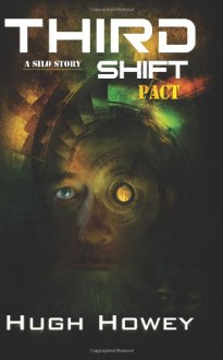 Third Shift: Pact - Hugh Howey