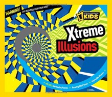 Xtreme Illusions - National Geographic Society