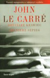 Druciarz, krawiec, żołnierz, szpieg - John Le Carré