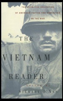 The Vietnam Reader: The Definitive Collection of Fiction and Nonfiction on the War - Stewart O'Nan