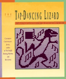 The Tap-Dancing Lizard: 337 Fanciful Charts for the Adventurous Knitter - Catherine Cartwright-Jones