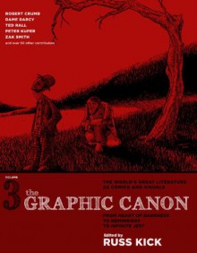 The Graphic Canon, Vol. 3: From Heart of Darkness to Hemingway to Infinite Jest - Russ Kick, Robert Crumb, Dame Darcy, Ted Rall, Peter Kuper, Zak Smith