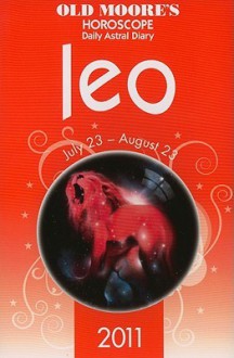 Old Moore's Horoscope and Astral Diary: Leo: July 23-August 23 - Foulsham