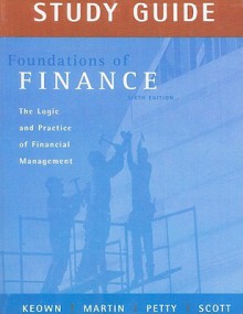 Study Guide for Foundations of Finance: Logic and Practice of Financial Management and MyFinanceLab Student Access Code Package - John J. Clark, J. William Petty II