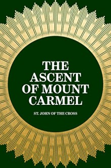 The Ascent of Mount Carmel - St. John of the Cross