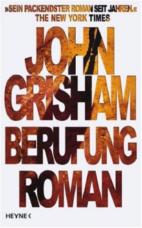 Berufung: Roman - John Grisham, Bernhard Liesen, Bea Reiter, Kristiana Dorn-Ruhl, Imke Walsh-Araya