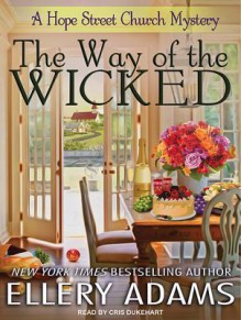 The Way of the Wicked - Ellery Adams, Cris Dukehart