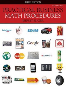 Practical Business Math Procedures, Brief Edition, with Business Math Handbook, Student DVD, WSJ insert + ConnectPlus - Jeffrey Slater