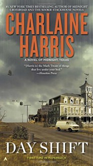 Day Shift: A Novel of Midnight, Texas - Charlaine Harris