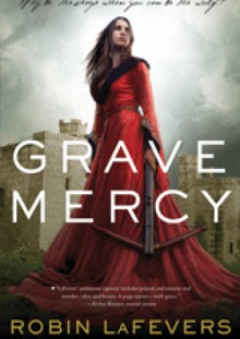 Grave Mercy - Robin LaFevers