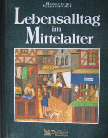 Lebensalltag im Mittelalter - Nick Yapp, Dirk Katzschmann, Cornelia Fink