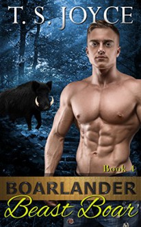 Boarlander Beast Boar (Boarlander Bears Book 4) - T.S. Joyce