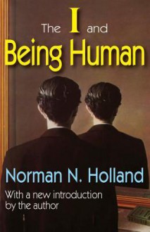 The I and Being Human - Norman Norwood Holland