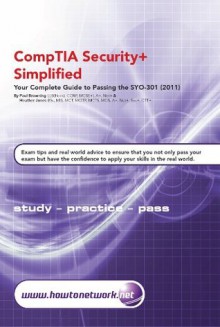 CompTIA Security+ Simplified - Your Complete Guide to Passing the SYO-301 (2011) Exam - Paul Browning, Heather Jones