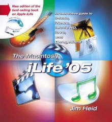 The Macintosh iLife '05 [With DVD] - Jim Heid
