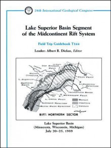 Lake Superior Basin Segment of the Midcontinent Rift System - Albert B. Dickas