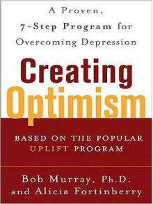 Creating Optimism - Bob Murray, Alicia Fortinberry