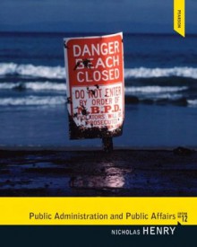 Public Administration and Public Affairs (12th Edition) - D.J. Henry