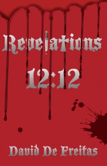 Revelations 12:12 - David De Freitas