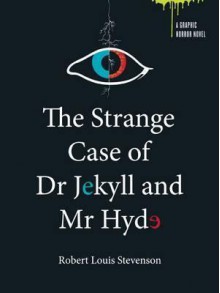 The Strange Case of Dr. Jekyll and Mr. Hyde & The Body Snatcher - Robert Louis Stevenson, Robert Smith