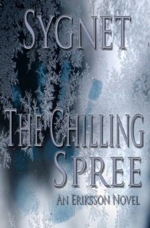 The Chilling Spree (Eriksson Novel) - L.S. Sygnet