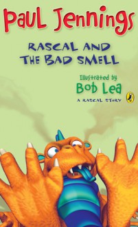 Rascal and the Bad Smell - Paul Jennings, Bob Lea