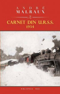 Carnet din U.R.S.S. - 1934 - André Malraux