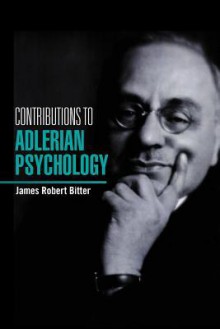 Contributions to Alderian Psychology - James Robert Bitter