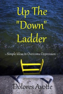 Up The Down Ladder - Dolores Ayotte