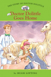 The Story of Doctor Dolittle 6: Doctor Dolittle Goes Home - Diane Namm, John Kanzler, Hugh Lofting