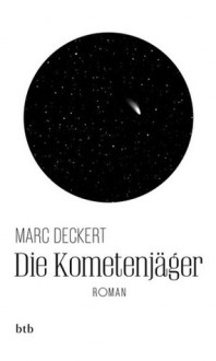 Die Kometenjäger - Marc Deckert