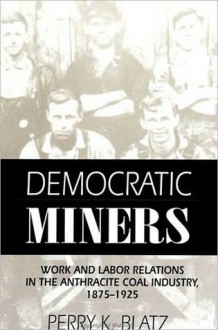 Democratic Miners - Perry K. Blatz