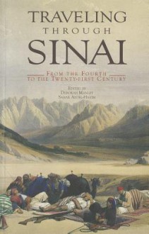 Traveling Through Sinai: From the Fourth to the Twenty-First Century - Deborah Manley, Sahar Abdel-Hakim