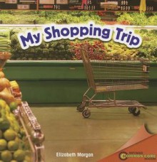 My Shopping Trip - Elizabeth Morgan