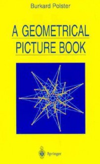 A Geometrical Picture Book - Burkard Polster